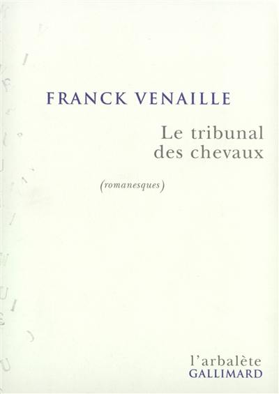 Le tribunal des chevaux : romanesques