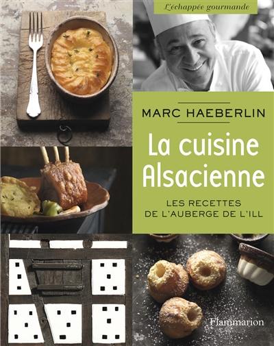 La cuisine alsacienne : les recettes de l'Auberge de l'Ill