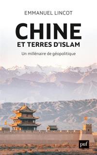 Chine et terres d'islam : un millénaire de géopolitique