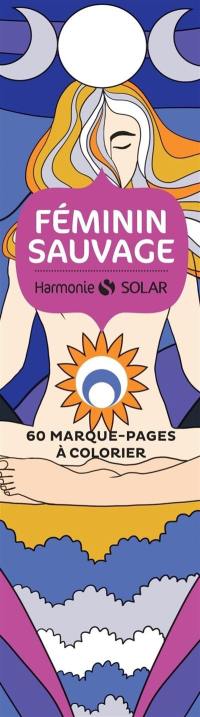 Féminin sauvage : 60 marque-pages à colorier