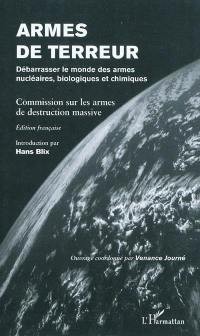 Armes de terreur : débarrasser le monde des armes nucléaires, biologiques et chimiques