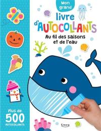 Au fil des saisons et de l'eau : mon grand livre d'autocollants