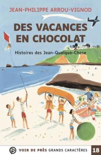 Des vacances en chocolat : histoires des Jean-Quelque-Chose