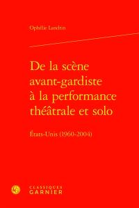 De la scène avant-gardiste à la performance théâtrale et solo : Etats-Unis (1960-2004)