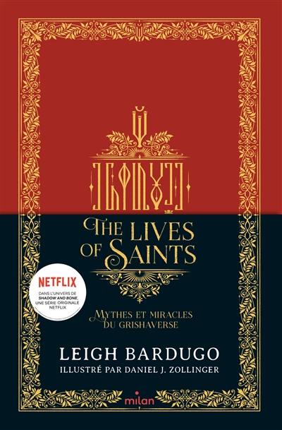 The lives of saints : mythes et miracles du Grishaverse