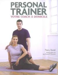 Personal trainer : votre coach à domicile