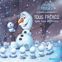 Tous frères mais tous différents : la reine des neiges