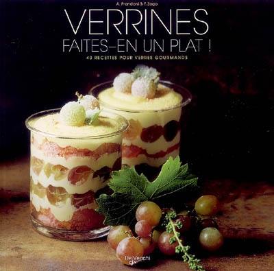 Verrines : faites-en un plat ! : 40 recettes pour verres gourmands