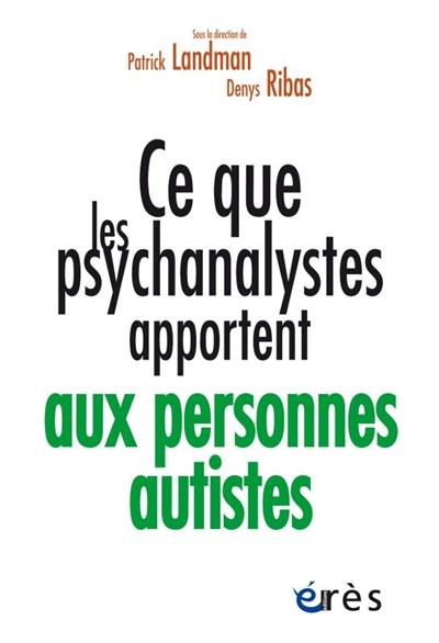 Ce que les psychanalystes apportent aux personnes autistes