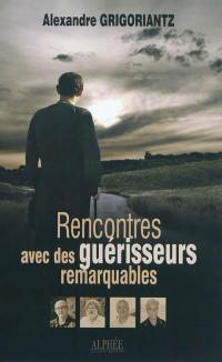 Rencontres avec des guérisseurs remarquables