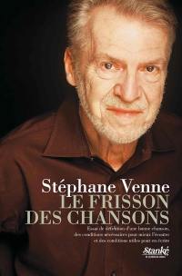 Le frisson des chansons : essai de définition d'une bonne chanson, des conditions nécessaires pour mieux l'écouter et des conditions utiles pour en écrire