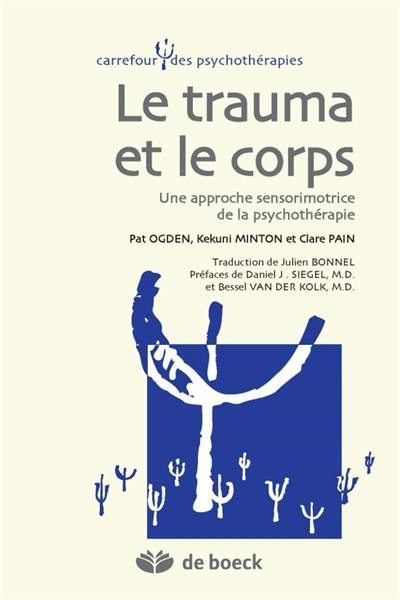 Le corps et le trauma : une approche sensorielle de la psychothérapie