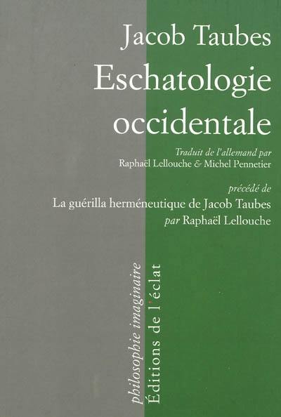 Eschatologie occidentale. La flèche des amis : la guérilla herméneutique de Jacob Taubes