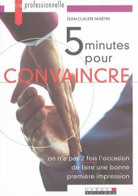 5 minutes pour convaincre : on n'a pas 2 fois l'occasion de faire une bonne première impression