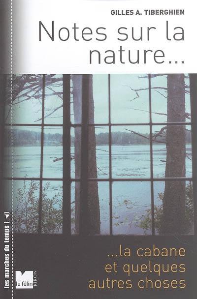 Notes sur la nature, la cabane et quelques autres choses