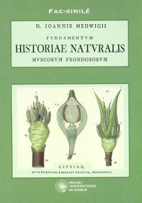 Fundamentum historiae naturalis muscorum frondosorum : concernens eorum flores, fructus, seminalem propagationem, adiecta generum dispositione methodica, iconibus illustratis : 1782