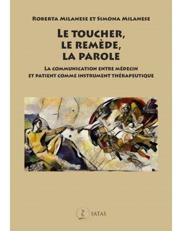 Le toucher, le remède, la parole : la communication entre médecin et patient comme instrument thérapeutique