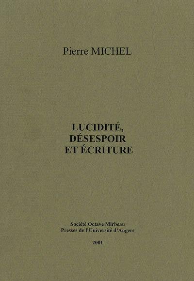 Lucidité, désespoir et écriture