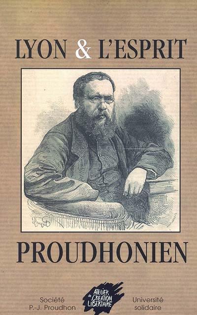 Lyon et l'esprit proudhonien : actes du colloque de Lyon 6 et 7 décembre 2002