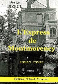 L'express de Montmorency. Vol. 1