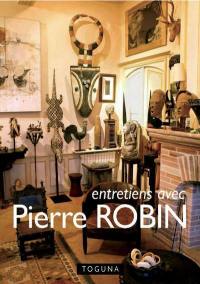 Entretiens avec Pierre Robin