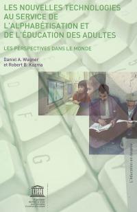 Les nouvelles technologies au service de l'alphabétisation et de l'éducation des adultes : les perspectives dans le monde