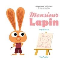 Monsieur Lapin. La peinture