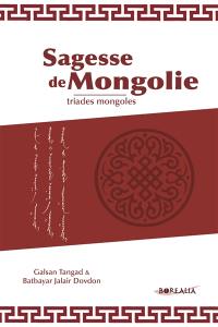 Sagesse de Mongolie : triades mongoles