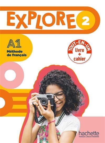 Explore 2 : méthode de français, A1 : livre + cahier