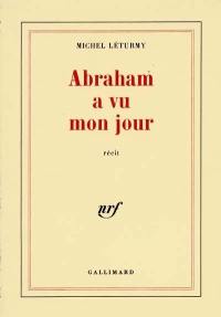 Abraham a vu mon jour