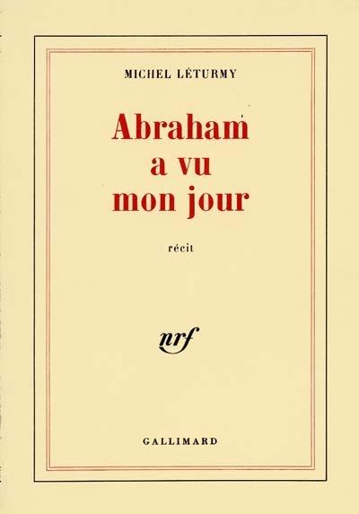 Abraham a vu mon jour