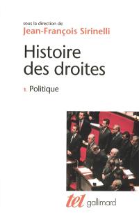 Histoire des droites en France. Vol. 1. Politique