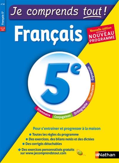 Je comprends tout ! Français 5e, 12-13 ans : nouveau programme