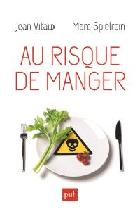 Au risque de manger : histoire et actualité des risques alimentaires