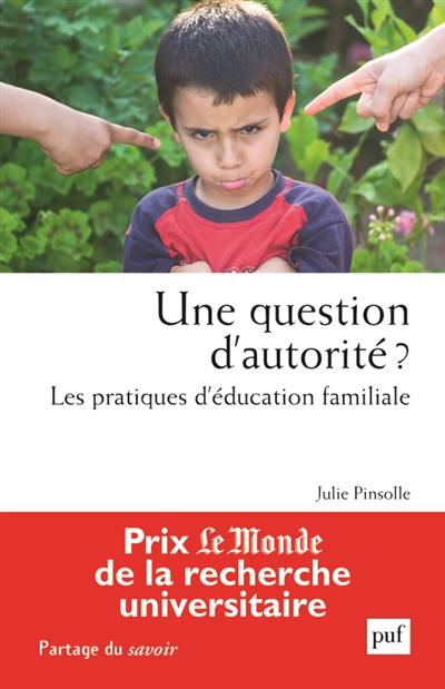 Une question d'autorité ? : les pratiques d'éducation familiale