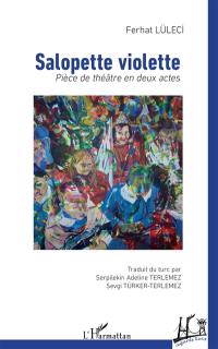 Salopette violette : pièce de théâtre en deux actes