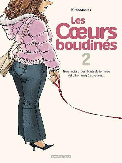 Les coeurs boudinés. Vol. 2. Trois récits croustillants de femmes (et d'hommes) à savourer...