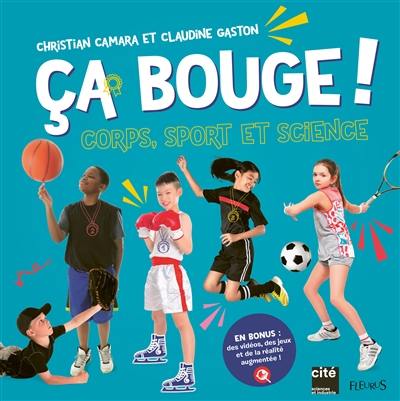 Ca bouge ! : corps, sport et science