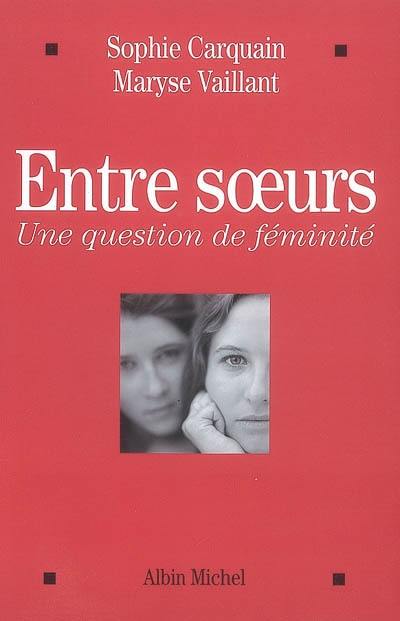 Entre soeurs : une question de féminité