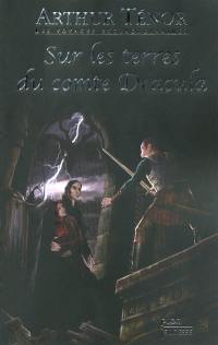 Les voyages extraordinaires. Sur les terres du comte Dracula