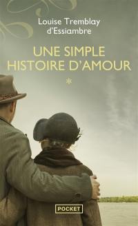 Une simple histoire d'amour. Vol. 1. L'incendie. La déroute