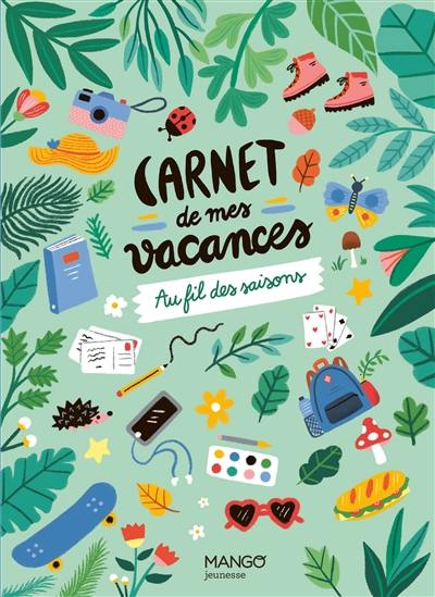 Carnet de mes vacances : au fil des saisons