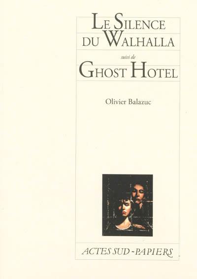 Le silence du Walhalla. Ghost hotel