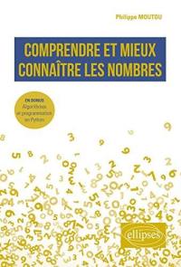 Comprendre et mieux connaître les nombres : algorithmes et programmation en Python