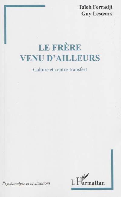 Le frère venu d'ailleurs : culture et contre-transfert