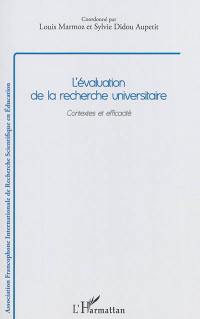 L'évaluation de la recherche universitaire : contextes et efficacité