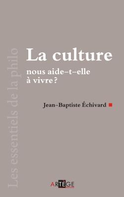 La culture nous aide-t-elle à vivre ?