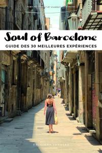 Soul of Barcelone : guide des 30 meilleures expériences