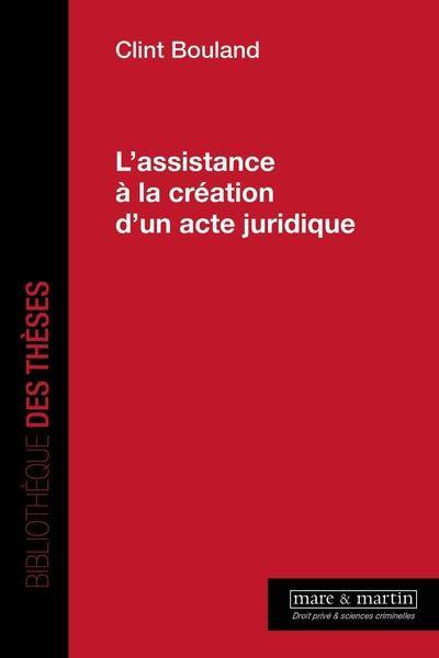 L'assistance à la création d'un acte juridique