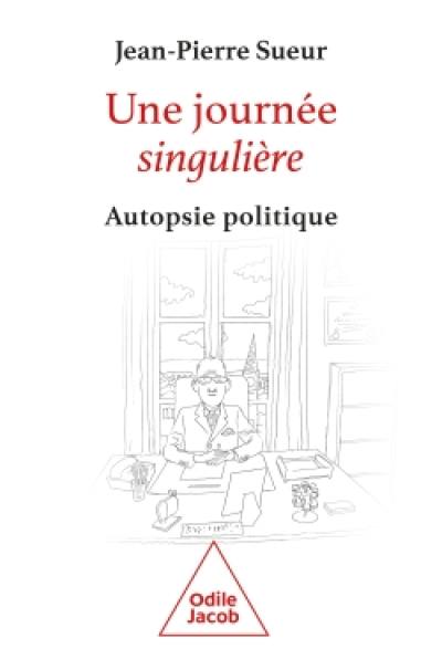 Une journée singulière : autopsie politique